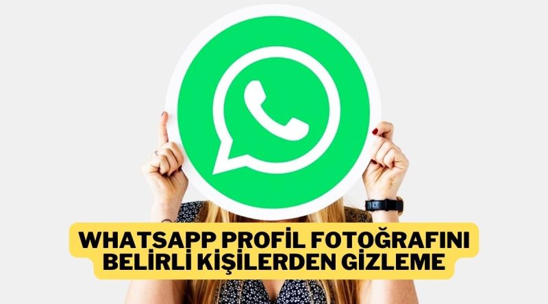 WhatsApp Profil Fotoğrafı Gizleme