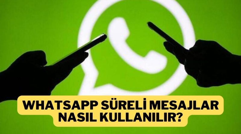 WhatsApp Süreli Mesaj Gönderme
