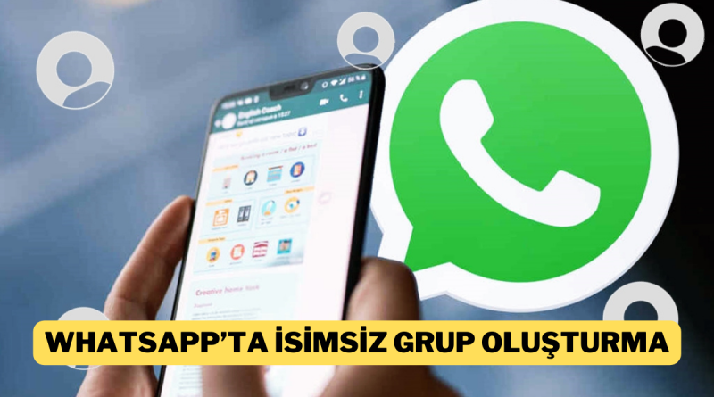 WhatsApp'ta İsimsiz Grup Nasıl Oluşturulur?