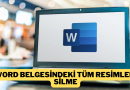 Word Belgesindeki Tüm Resimler Nasıl Silinir?