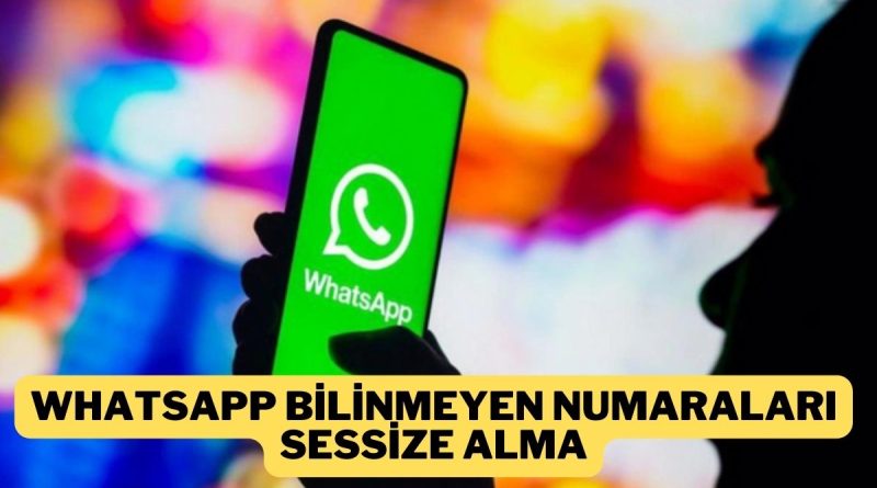 Kayıtlı Olmayan WhatsApp Numaralarından Gelen Aramalar
